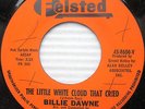 BILLIE DAWNE little white cloud that cried NORTHERN SOUL POPCOURN 45 Felsted w41