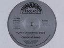 CHUCK STRONG Doin It Cause It Feels Good INVASION 12