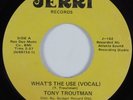 70s Soul 45 TONY TROUTMAN What's the Use JERRI HEAR