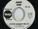 Northern Soul 45 JOHNNY DUNN You're Hangin' Me Up/False Pride on Veep wlp