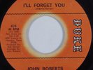 Northern Soul 45 JOHN ROBERTS I'll Forget You DUKE HEAR