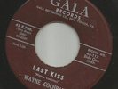 ROCKABILLY bw/TEEN - WAYNE COCHRAN - LAST KISS -HEAR BOTH--1961 GALA