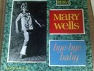 MARY WELLS BYE BYE BABY ON ORIOLE  LP