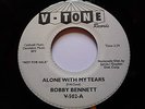 NORTHERN SOUL Record RARE COPY BOBBY BENNETT ALONE WITH MY TEARS PROMO V-TONE