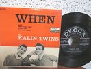 KALIN TWINS  DECCA 2623  WHEN  M-  $40.00