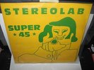 SUPER 45 T 4 T STEREOLAB *THE LIGHT THAT WILL CEASE TO FAIL*
