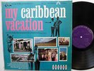 MY CARIBBEAN VACATION Latin Calypso Compilation LP Bolero Mambo Rumba Merengue C