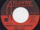 Larry DALE drinkin' wine spo-dee-o-dee 45 boss R&B jump blues ROCKER mod HEAR ??