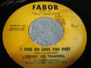 Hear Rare Rockabilly 45 : Bobby Lee Trammell  I Sure Do Love You Baby   Fabor