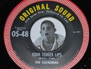 The CATALINAS YOUR TENDER LIPS / GONNA TELL 45 PROD BY PAUL BUFF PAL FRANK ZAPPA