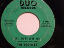 THE PROFILES-IF I DIDN'T LOVE YOU /GOT TO BE YOUR LOVER-NORTHERN 45 on DUO