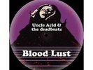 UNCLE ACID & DEADBEATS BLOOD LUST LTD PICTURE DISC LP MINT NEW  UNPLAYED SEALED