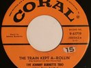 THE JOHNNY BURNETTE TRIO THE TRAIN KEPT A-ROLLIN/HONEY HUSH ON CORAL ROCKABILLY