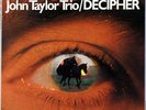 JOHN TAYLOR TRIO DECIPHER ON MPS 21 21290-4 GERMAN STEREO ORIGINAL MINT-
