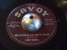 Larry Darnell -Who Showed My Baby How To Love Me- R&B 45 on Savoy - Hear