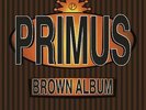 PRIMUS - brown album