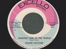 ROGER HATCHER sweetest girl in the world NORTHERN SOUL 45 on EXCELLO