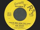 ANN SEXTON you've been gone too long NORTHERN SOUL 45 on SEVENTY SEVEN