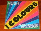 I COLOURS (ex Pelati) hush MOD BEAT FREAKBEAT DANCER 45 HEAR ARRIVA LA BOMBA