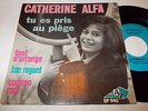 CATHERINE ALFA tu es pris au piege EP 45 FRENCH GIRL POPCORN MOD AZ FR PS 7''