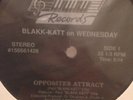 RARE UNKNOWN PRIVATE BOOGIE FUNK Blakk-Katt On Wednesday ?– Opposites Attract