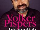 ...bis neulich 2010 Volker Pispers