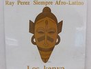 Los Kenya - Ray Perez Siempre Afro-latino - Killer Salsa Guaguanco - Sealed LP