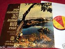 1. JUGOSLAVIAN JAZZ FESTIVAL BLED'60 JUGOTON LP Zagreb J. Quartet Bosko Petrovic