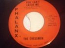 Rare Garage Punk 45 The Chessmen You can't catch me Mr. X Phalanx Strong VG