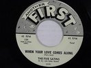 Five Satins - When Your Love Comes Along   M-    1959