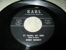 BOBBY BENNETT The Day I Left, 21 Years, My Son OLD COUNTRY 45 On KARL Label NR