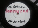 DANNY RED-BE GRATEFUL-KILLER ROOTS 12