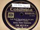 SAVOY HOTEL ORPHEANS Let that be a lesson to you 78 COLUMBIA DW4111