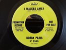 NORTHERN SOUL 45 RPM, BOBBY PARIS, I WALKED AWAY, ON CAPITOL P 5929