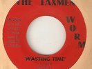 THE TAXMEN Wasting Time WORM CHICAGO OBSCURE NORTHERN SOUL 45