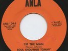 Hear - Rare Soul 45 - Soul Shouting Tommy - I'm The Man - Anla # 109 - M-