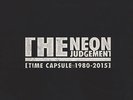 Neon Judgement, The - Time Capsule (1980 - 2015) Vinyl EU Box Set