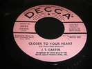 J.T.CARTER - CLOSER TO YOUR HEART - DECCA DJ