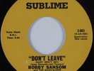 Northern Soul 45 BOBBY SANSOM Don't Leave SUBLIME NM/VG++ HEAR