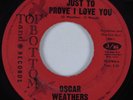 Crossover Soul 45 OSCAR WEATHERS Just To Prove I Love You TOP & BOTTOM HEAR