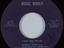 Northern/Sweet Soul 45 CHARLES SMITH Come & See Me MUSIC WORLD HEAR Unknown?