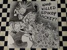 WHO KILLED SPIKEY JACKET? WKSJ? SWANKYS CONFUSE CHAOS UK DISORDER POGO Oi PUNK