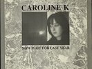 CAROLINE K Now Wait Till Next Year LP NOCTURNAL EMISSIONS