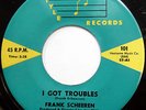 FRANK SCHEEREN 45 I got Troubles / Sugarwood VG++ Doo Wop ORIGINAL 1961 cc1094