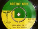 Johnny & The Attractions Young Wings Can Fly Doctor Bird LISTEN Reggae RARE UK