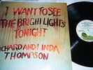 RICHARD AND LINDA THOMPSON  - I WANT TO SEE THE BRIGHT LIGHTS TONIGHT, 1U. 1U.EX