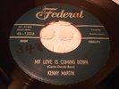 NORTHERN SOUL POPCORN KENNY MARTIN My Love Is Coming Down FEDERAL 12310