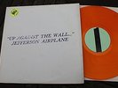 JEFFERSON AIRPLANE-ORIGINAL TMOQ TMQ-UP AGAINST THE WALL-ORANGE VINYL