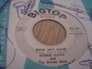 BOBBIE SMITH & DREAMGIRLS - NOW HE'S GONE - BIGTOP 3129, ORIGINAL R&B/ SOUL.