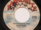 RANDY BROWN-I'M ALWAYS IN THE MOOD /I'D RATHER HURT MYSELF-MODERN SOUL 45 on PAR